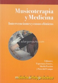 Musicoterapia y Medicina. Intervenciones y casos clínicos. 9788495423696