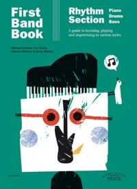 First Band Book. Rhythm Section (Piano, Drums, Bass). A Guide to learning, playing and improvising in various styles