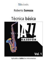 Jazz saxofón. Técnica básica aplicable a todos los instrumentos, vol. 1