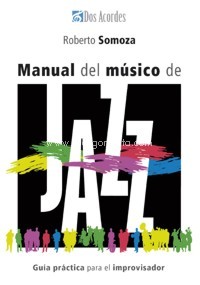 Manual del músico de Jazz. Guía práctica para el improvisador. 9788494132209