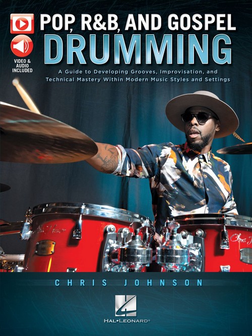 Pop, R&B, and Gospel Drumming. A Guide to Developing Grooves, Improvisations, and Technical Mastery within Modern Music Styles and Settings. 9781540045836