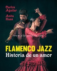 Flamenco jazz: Historia de un amor