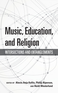 Music, Education, and Religion: Intersections and Entanglements