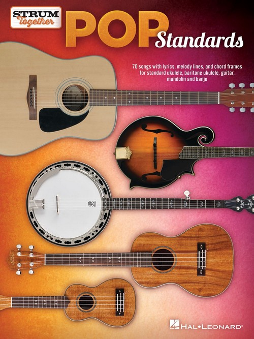 Pop Standards: Strum Together, for Ukulele, Baritone Ukulele, Guitar, Mandolin, or Banjo