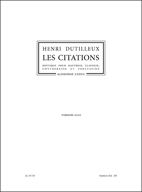 Les Citations, version 2010, diptique pour haubois, clavecin, contrebasse et percussion, Score. 9790046307188