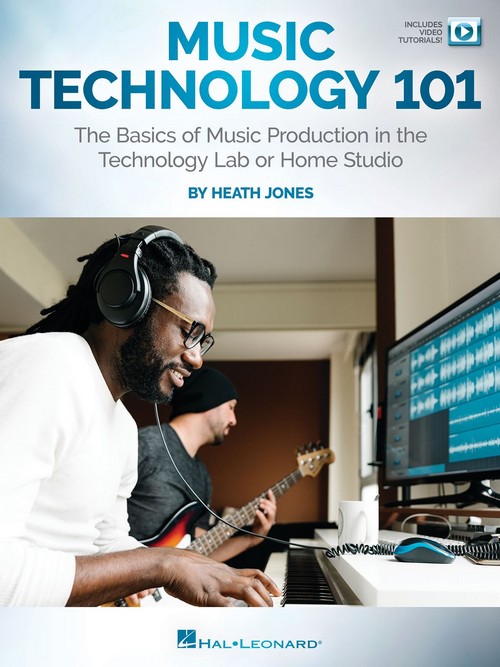 Music Technology 101: The Basics of Music Production in the Technology Lab or Home Studio,