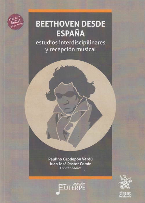 Beethoven desde España: estudios interdisciplinares y recepción musical. 9788418534720