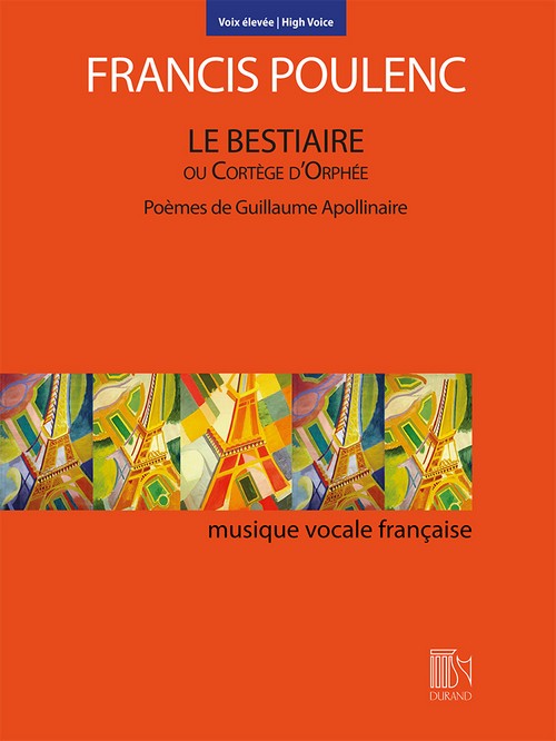 Le Bestiaire ou Cortège d Orphée: Poèmes de Guillaume Apollinaire, voix elevée et piano. 9790044095124
