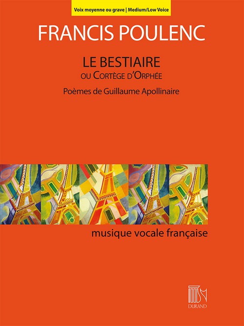Le Bestiaire ou Cortège d Orphée: Poèmes de Guillaume Apollinaire, voix moyenne et piano