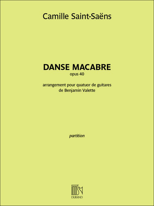 Danse macabre opus 40, arrangement de Benjamin Valette, Guitar Quartet, Score