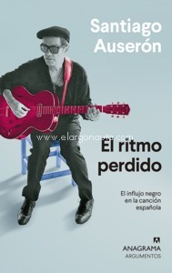 El ritmo perdido. El influjo negro en la canción española. 9788433964571
