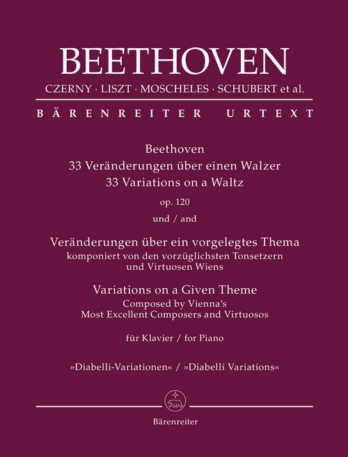 33 Variations on a Waltz op. 120 and Variations on a Given Theme, Composed by Vienna's Most Excellent Composers and Virtuosos, for Piano. Diabelli Variations. 9790006528141