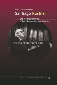 Santiago Kastner and the Programming of Early Iberian Keyboard Music. 9783944244976