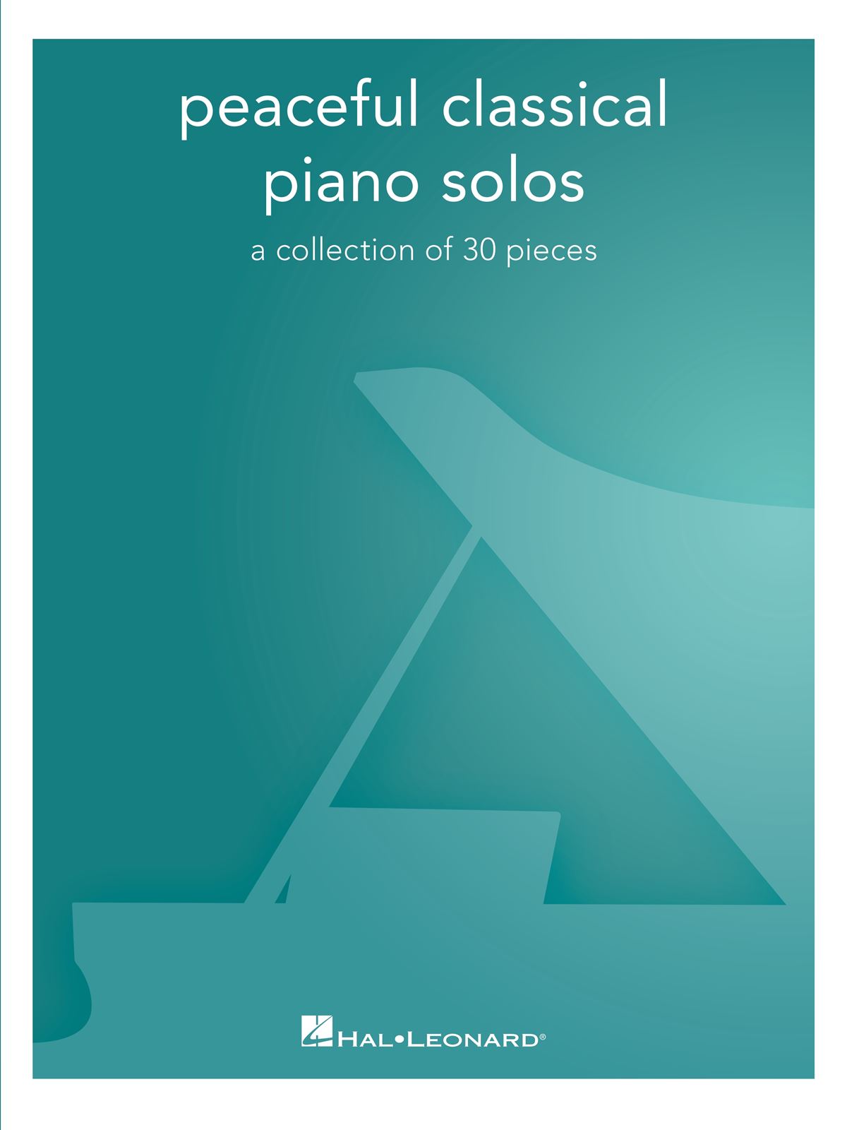 Peaceful Classical Piano Solos: a collection of 30 pieces