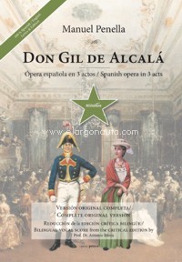 Don Gil de Alcalá, ópera española en 3 actos, canto y piano = Spanish Opera in 3 acts, Vocal Score