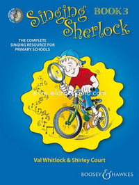 Singing Sherlock Vol. 3, The complete singing resource for primary schools, for children's choir, edition with 2 CDs. 9780851625133