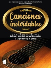 Canciones inolvidables. Partituras para aficionados a la guitarra y el piano. 9788418703089
