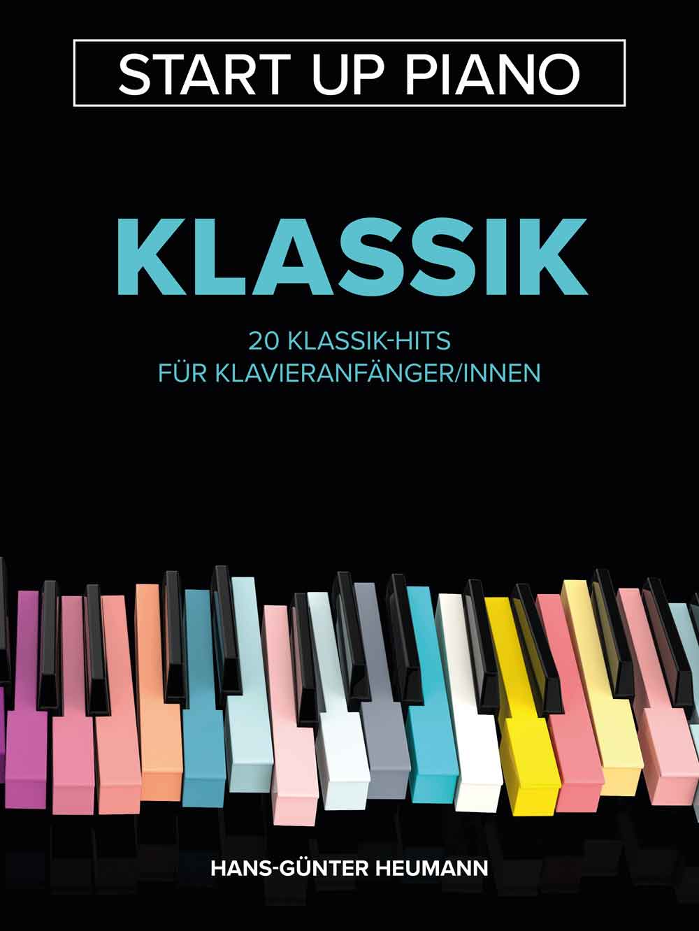 Start Up Piano - Klassik: 20 Klassik-Hits für Klavieranfänger/innen