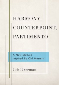 Harmony, Counterpoint, Partimento: A New Method Inspired by Old Masters. 9780190695019