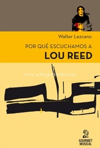 Por qué escuchamos a Lou Reed. 9789873823480