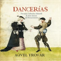 Dancerías. Pavanas, Gallardas, Saltarelli & otras danzas del Renacimiento
