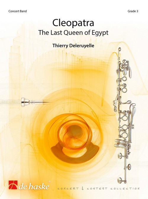 Cleopatra: The Last Queen of Egypt, for Concert Band/Harmonie. Score. 9790035246689