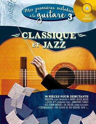 Mes 1res Melodies a la Guitare Vol. 3: Classique et Jazz