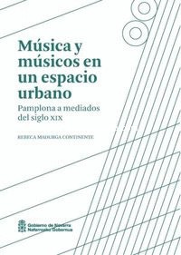Música y músicos en un espacio urbano: Pamplona a mediados del siglo XIX