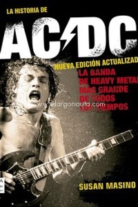 La historia de AC/DC. La banda de Heavy Metal más grande de todos los tiempos. 9788418703249