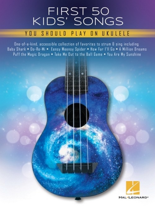 First 50 Kids' Songs You Should Play on Ukulele. 9781705151204