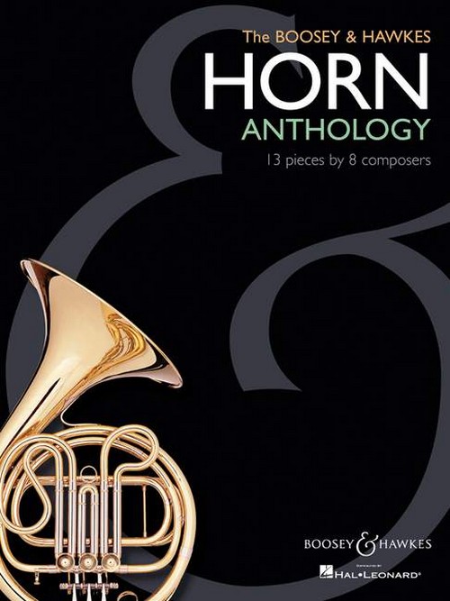 The Boosey & Hawkes Horn Anthology, 13 Pieces by 8 Composers, for Horn and piano. 9781423441663