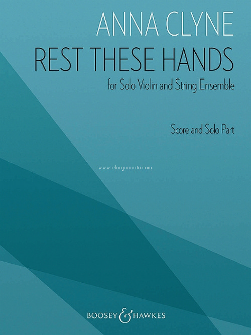 Rest These Hands, for Solo Violin and String Ensemble, for violin and string ensemble, score and part