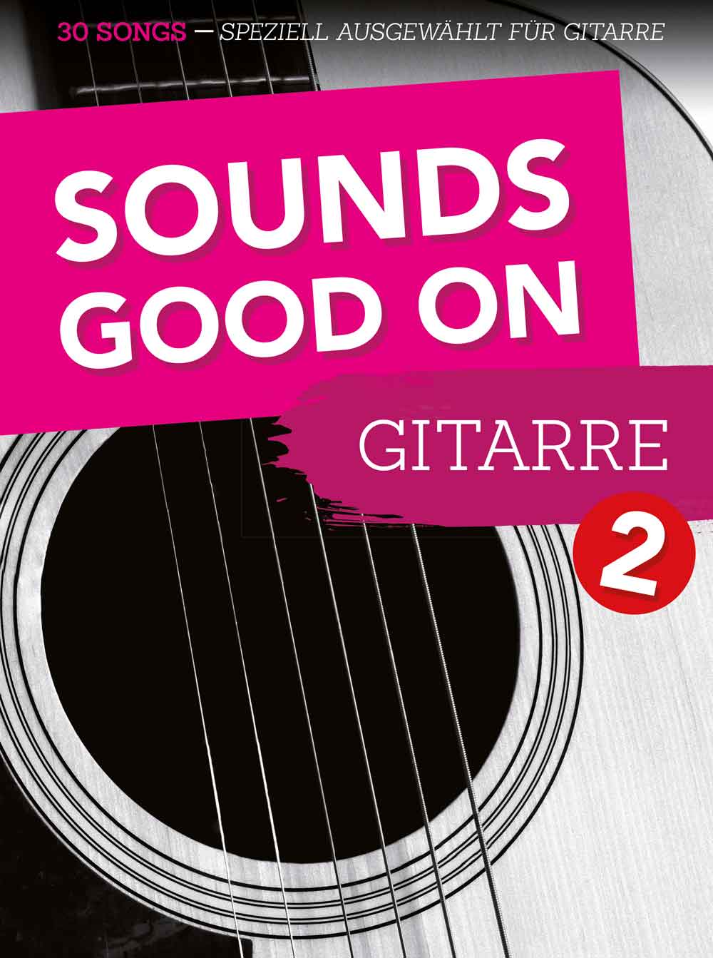 Sounds Good On Gitarre 2: 30 Songs - speziell ausgewählt für Gitarre