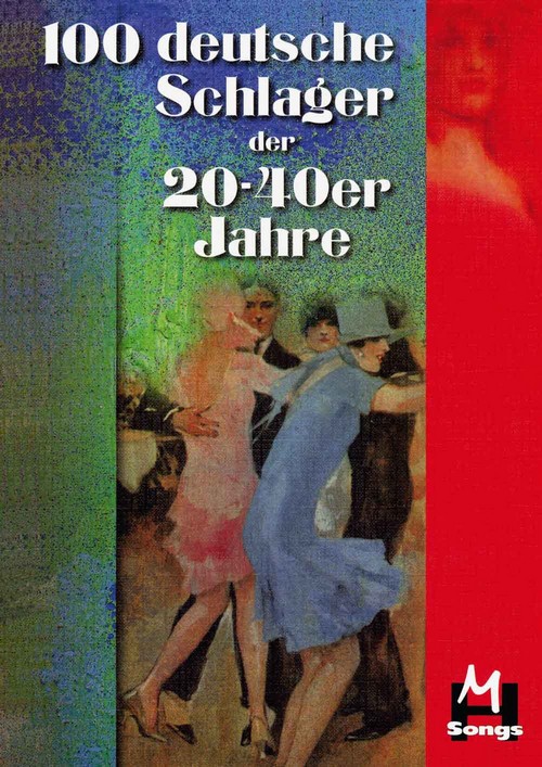 100 deutsche Schlager der 20er bis 40er Jahre, Melody Line, Lyrics and Chords