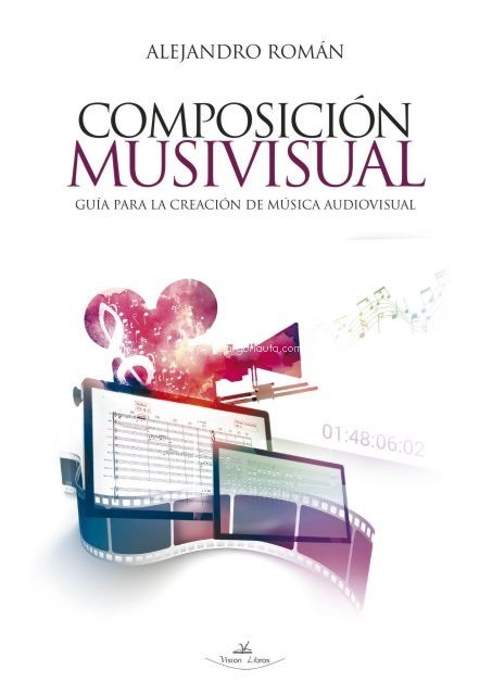 Composición musivisual. Guía para la creación de música audiovisual. 9788418516085