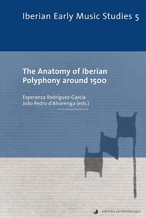 The Anatomy of Iberian Polyphony around 1500. 9783967280210