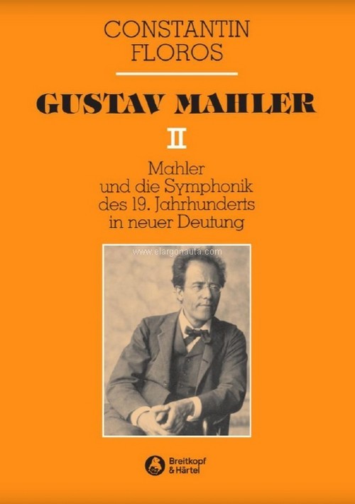Gustav Mahler Vol. 2, Mahler und die Symphonik des 19. Jh. in neuer Deutung