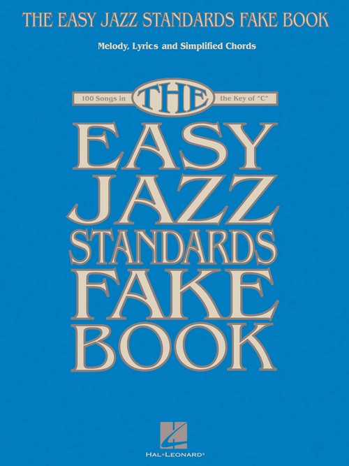 The Easy Jazz Standards Fake Book: C Instruments, C-Instruments