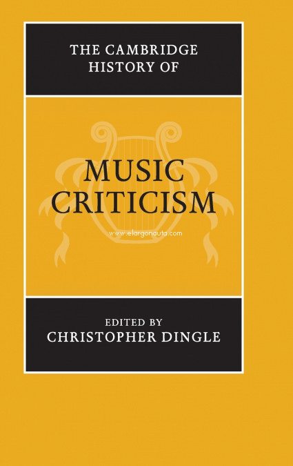 The Cambridge History of Music Criticism. 9781107037892