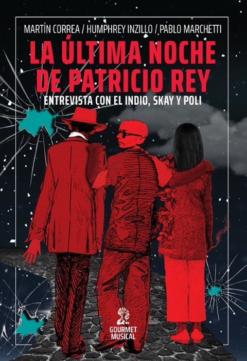 La última noche de Patricio Rey. Entrevista con el Indio, Skay y Poli (octubre de 2001)