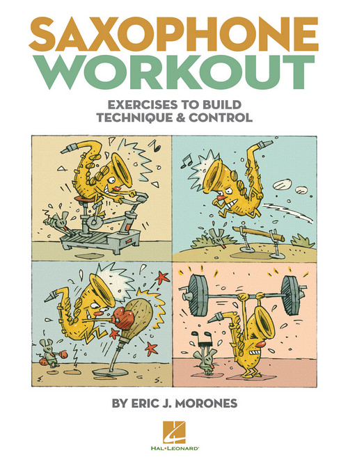 Saxophone Workout: Exercises to build technique & control. 9781480352575