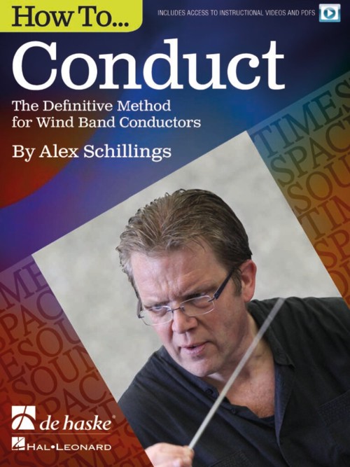 How to Conduct: The Definitive Method for Wind Band Conductors