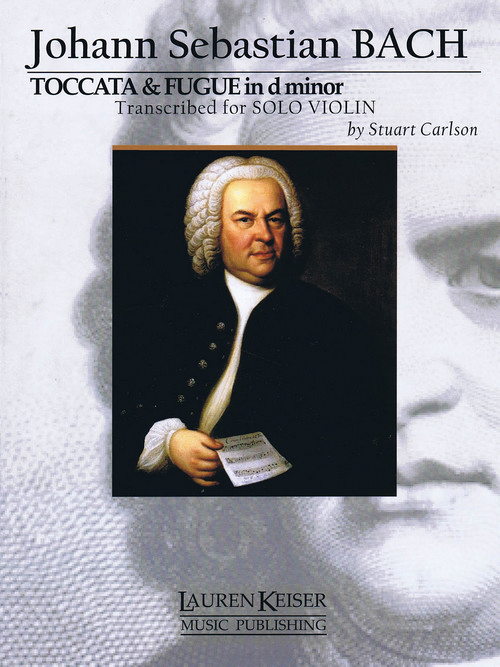 Toccata and Fugue in D Minor: for Solo Violin. 9781581061666
