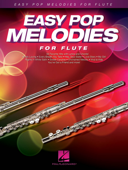 Easy Pop Melodies: 50 Favorite Hits with Lyrics and Chords, Flute