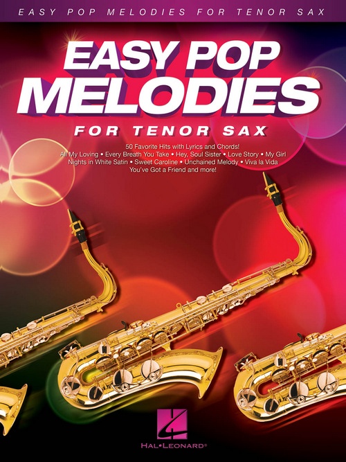 Easy Pop Melodies: 50 Favorite Hits with Lyrics and Chords, Tenor Saxophone