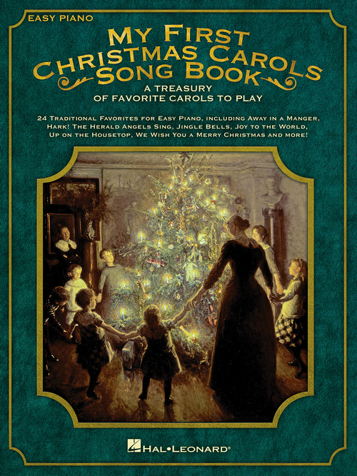 My First Christmas Carols Song Book: A Treasury of Favorite Carols to Play, Easy Piano