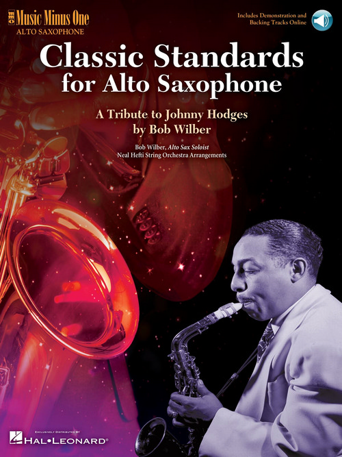 Classic Standards for Alto Saxophone: A Tribute to Johnny Hodges. 9780991634781