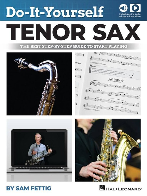 Do-It-Yourself Tenor Sax: The Best Step-by-Step Guide to Start Playing