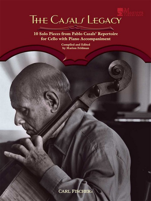 The Casals Legacy: 10 Solo Pieces From Pablo Casals' Repertoire for Cello and Piano Accompaniment