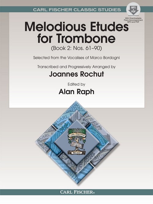 Melodious Etudes for Trombone, Book 2: Nos. 61-90: Selected from the Vocalises of Marco Bordogni, Transcribed and Progressively Arranged by J. Rochut. 9780825890598